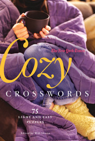 The New York Times Cozy Crosswords (75 Light and Easy Puzzles) by The New York Times, Will Shortz, 9780312654306