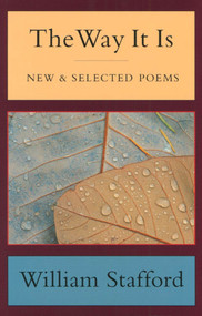 The Way It Is (New and Selected Poems) by William Stafford, 9781555972844