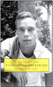 Everything Preserved (Poems 1955-2005) by Landis Everson, 9781555974534