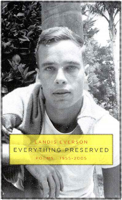 Everything Preserved (Poems 1955-2005) by Landis Everson, 9781555974534