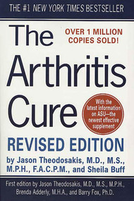 The Arthritis Cure (The Medical Miracle That Can Halt, Reverse, And May Even Cure Osteoarthritis) by Jason Theodosakis, M.D., M.S., M.P.H., Sheila Buff, 9780312327897