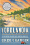 Fordlandia (The Rise and Fall of Henry Ford's Forgotten Jungle City) by Greg Grandin, 9780312429621