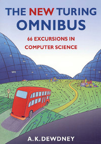 The New Turing Omnibus (Sixty-Six Excursions in Computer Science) by A. K. Dewdney, 9780805071665