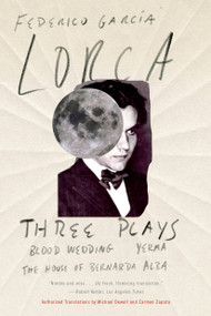 Three Plays (Blood Wedding; Yerma; The House of Bernarda Alba) by Federico García Lorca, Michael Dewell, Carmen Zapata, 9780374523329