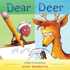 Dear Deer (A Book of Homophones) by Gene Barretta, Gene Barretta, 9780312628994