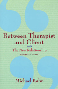 Between Therapist and Client (The New Relationship) by Michael Kahn, 9780805071009