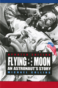 Flying to the Moon (An Astronaut's Story) by Michael Collins, 9780374423568