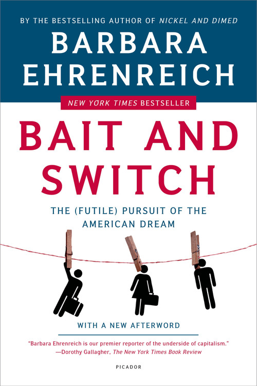 Bait and Switch (The (Futile) Pursuit of the American Dream) by Barbara Ehrenreich, 9780805081244