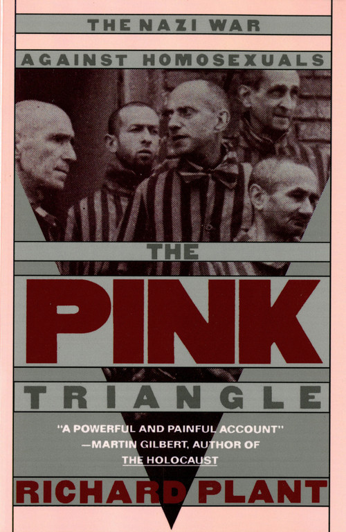 The Pink Triangle (The Nazi War Against Homosexuals) by Richard Plant, 9780805006001