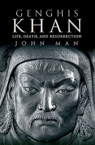 Genghis Khan (Life, Death, and Resurrection) by John Man, 9780312366247