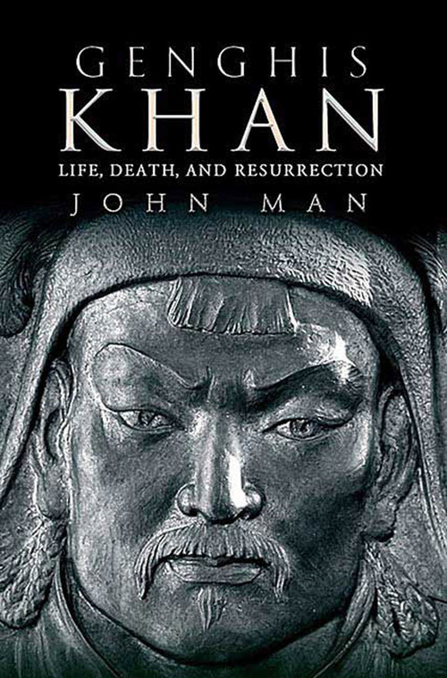 Genghis Khan (Life, Death, and Resurrection) by John Man, 9780312366247