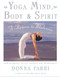 Yoga Mind, Body & Spirit (A Return to Wholeness) by Donna Farhi, 9780805059700