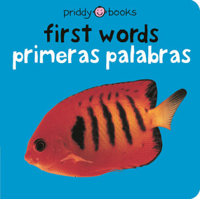 First Words / Primeras palabras Bilingual (Bright Baby) (Primeras palabras) by Roger Priddy, 9780312503000