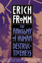 The Anatomy of Human Destructiveness by Erich Fromm, 9780805016048