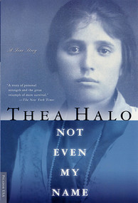 Not Even My Name (A True Story) by Thea Halo, 9780312277017