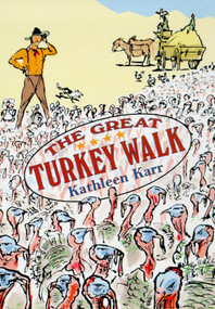 The Great Turkey Walk by Kathleen Karr, 9780374427986