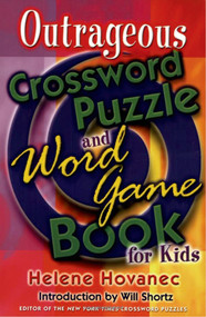 The Outrageous Crossword Puzzle and Word Game Book for Kids by Helene Hovanec, Will Shortz, 9780312289157