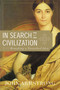 In Search of Civilization (Remaking a Tarnished Idea) by John Armstrong, 9781555975807