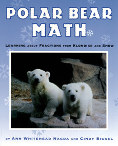 Polar Bear Math (Learning About Fractions from Klondike and Snow) by Ann Whitehead Nagda, Cindy Bickel, 9780312377496