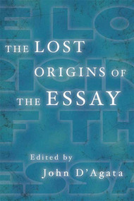 The Lost Origins of the Essay by John D'Agata, John D'Agata, 9781555975326