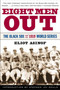 Eight Men Out (The Black Sox and the 1919 World Series) by Eliot Asinof, Stephen Jay Gould, 9780805065374