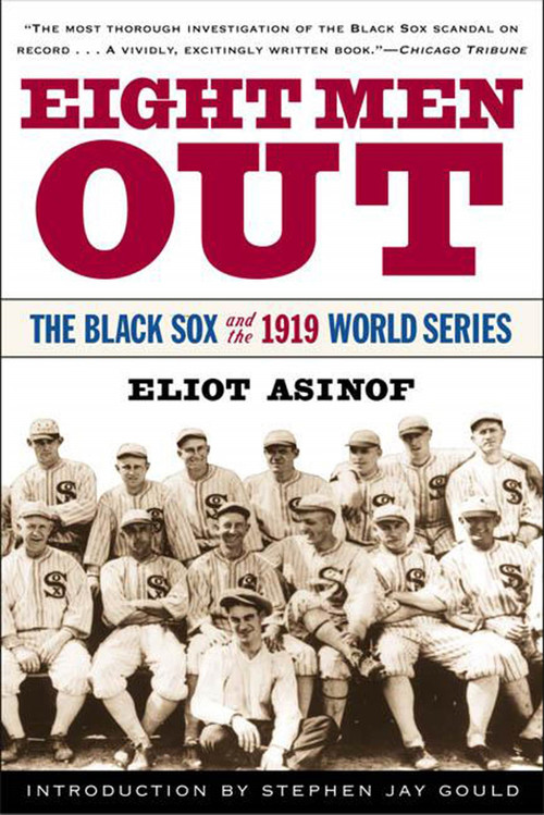 Eight Men Out (The Black Sox and the 1919 World Series) by Eliot Asinof, Stephen Jay Gould, 9780805065374