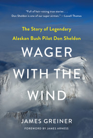 Wager with the Wind (The Don Sheldon Story) by James Greiner, James Arness, 9780312853372