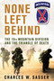 None Left Behind (The 10th Mountain Division and the Triangle of Death) by Charles W. Sasser, 9780312610937