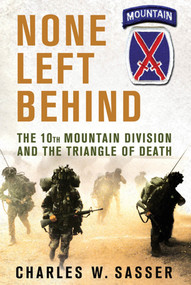 None Left Behind (The 10th Mountain Division and the Triangle of Death) by Charles W. Sasser, 9780312610937