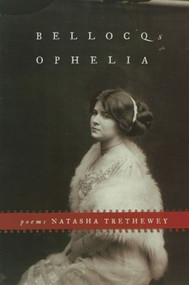 Bellocq's Ophelia (Poems) by Natasha Trethewey, 9781555973599
