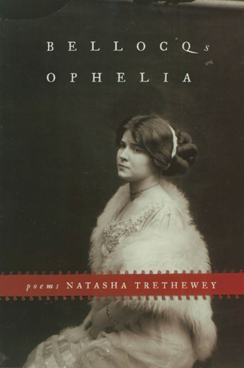 Bellocq's Ophelia (Poems) by Natasha Trethewey, 9781555973599