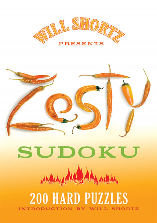 Will Shortz Presents Zesty Sudoku (200 Hard Puzzles) by Will Shortz, 9780312565435