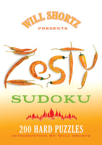 Will Shortz Presents Zesty Sudoku (200 Hard Puzzles) by Will Shortz, 9780312565435