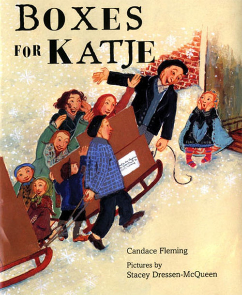 Boxes for Katje by Candace Fleming, Stacey Dressen-McQueen, 9780374309220