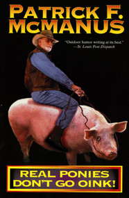 Real Ponies Don't Go Oink! by Patrick F. McManus, Alex Foster, 9780805021073