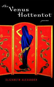 The Venus Hottentot (Poems) by Elizabeth Alexander, 9781555973926