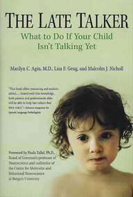 The Late Talker (What to Do If Your Child Isn't Talking Yet) by Dr. Marilyn C. Agin, Lisa F. Geng, Malcolm Nicholl, 9780312309244