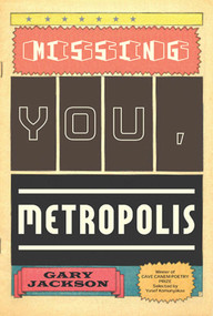 Missing You, Metropolis (Poems) by Gary Jackson, Yusef Komunyakaa, Yusef Komunyakaa, 9781555975722