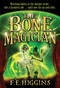 The Bone Magician by F. E. Higgins, 9780312659448
