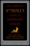 The Complete A**hole's Guide to Handling Chicks by Karl Marks, Dan Indante, 9780312310844