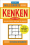 Will Shortz Presents KenKen Easy to Hard Volume 3 (100 Logic Puzzles That Make You Smarter) by Tetsuya Miyamoto, KenKen Puzzle, LLC, Will Shortz, 9780312546366