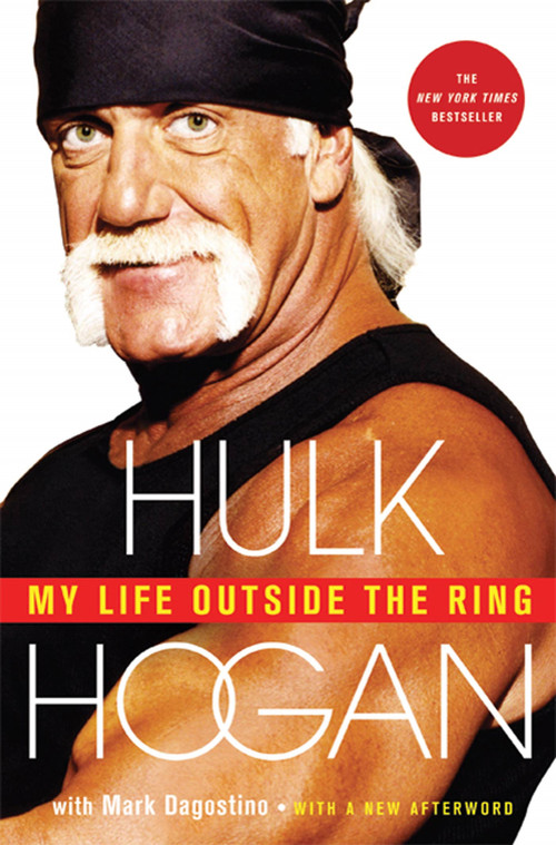 My Life Outside the Ring (A Memoir) by Hulk Hogan, Mark Dagostino, 9780312588908