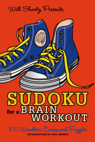 Will Shortz Presents Sudoku for a Brain Workout (100 Wordless Crossword Puzzles) by Will Shortz, Will Shortz, 9780312591953