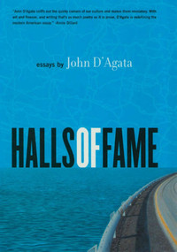 Halls of Fame (Essays) by John D'Agata, 9781555973148