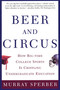 Beer and Circus (How Big-Time College Sports Has Crippled Undergraduate Education) by Murray Sperber, 9780805068115