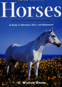 Horses: A Guide to Selection, Care, and Enjoyment by J. Warren Evans, 9780805072518