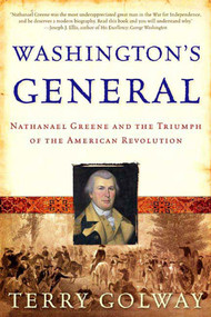 Washington's General (Nathanael Greene and the Triumph of the American Revolution) by Terry Golway, 9780805080056