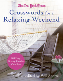 The New York Times Crosswords for a Relaxing Weekend (Easy, Breezy 200-Puzzle Omnibus) by The New York Times, Will Shortz, 9780312378295