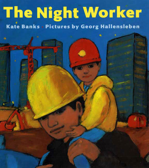 The Night Worker by Kate Banks, Georg Hallensleben, 9780374400002