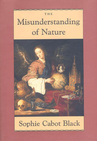 The Misunderstanding of Nature (Poems) by Sophie Cabot Black, 9781555971908